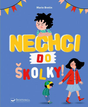 Svojtka Nechci do školky! porovnat ceny